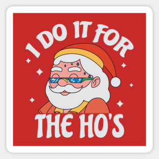 I Do It For The Ho's Funny Christmas Sticker